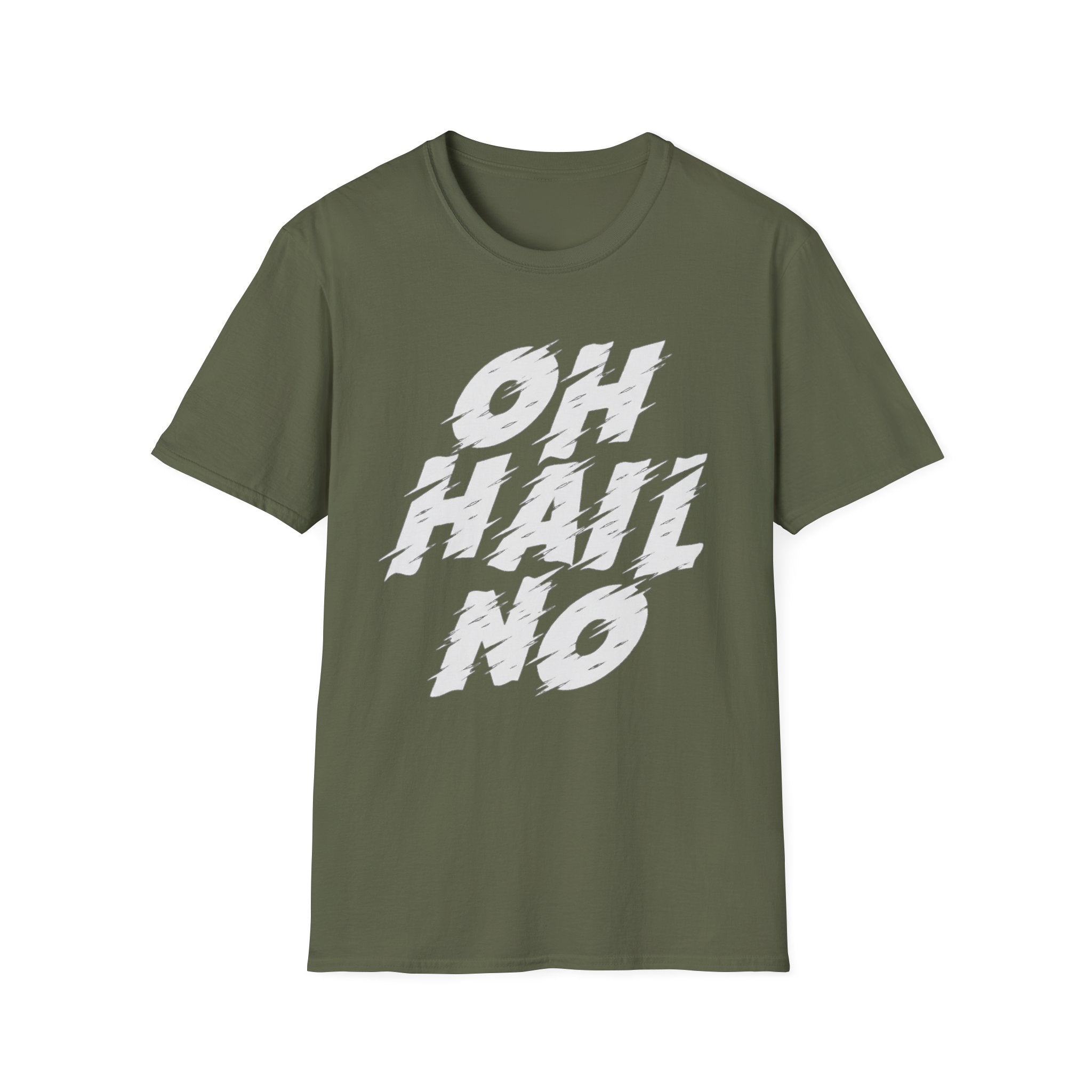 Oh Hail No Tee Military Green